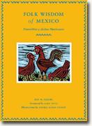 Buy *Folk Wisdom of Mexico/Proverbios y dichos mexicanos* by Jeff M. Sellers online