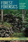 *Forest Forensics: A Field Guide to Reading the Forested Landscape* by Tom Wessels
