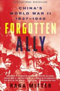 *Forgotten Ally: China's World War II, 1937-1945* by Rana Mitter