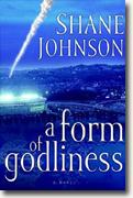 *A Form of Godliness* by Shane Johnson