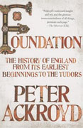 *Foundation: The History of England from Its Earliest Beginnings to the Tudors* by Peter Ackroyd