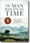 Buy *The Man Who Found Time: James Hutton and the Discovery of Earth's Antiquity