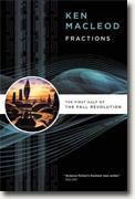 *Fractions: The First Half of The Fall Revolution* by Ken MacLeod