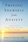 Buy *Freeing Yourself from Anxiety: The 4-Step Plan to Overcome Worry and Create the Life You Want* by Tamar E. Chansky online