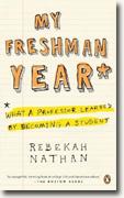 *My Freshman Year: What a Professor Learned by Becoming a Student* by Rebekah Nathan