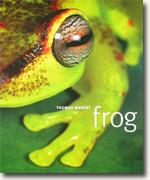 Buy *Frog: A Photographic Portrait* by Thomas Marent and Tom Jackson online