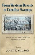 Buy *From Western Deserts to Carolina Swamps: A Civil War Soldier's Journals and Letters Home* by John P. Wilson online