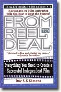 From Reel to Deal: Everything You Need to Know to Create a Successful Independent Film