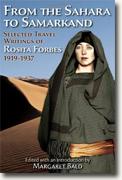 Buy *From the Sahara to Samarkand: Selected Travel Writings of Rosita Forbes 1919-1937* by Rosita Forbes and editor Margaret Bald online