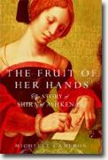 *The Fruit of Her Hands: The Story of Shira of Ashkenaz* by Michelle Cameron