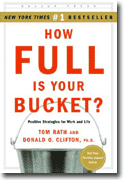 How Full Is Your Bucket? Positive Strategies for Work and Life