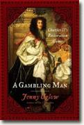 Buy *A Gambling Man: Charles II's Restoration Game* by Jenny Uglow online