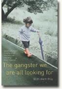 Buy *The Gangster We Are All Looking For* online