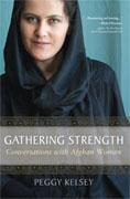 *Gathering Strength: Conversations with Afghan Women* by Peggy Kelsey