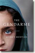 Buy *The Gendarme* by Mark T. Mustian online