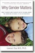 Buy *Why Gender Matters: What Parents and Teachers Need to Know about the Emerging Science of Sex Differences* by Leonard Sax online