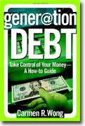 Buy *Generation Debt: Take Control of Your Money--A How-to Guide* by Carmen Wong Ulrich online