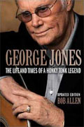 *George Jones: The Life and Times of a Honky Tonk Legend (Updated Edition)* by Bob Allen