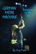 *German Metal Machine: Scorpions in the '70s* by Greg Prato