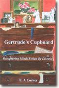 Buy *Gertrude's Cupboard: Recapturing Minds Stolen by Disease* online