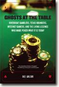 Buy *Ghosts at the Table: Riverboat Gamblers, Texas Rounders, Roadside Hucksters, and the Living Legends Who Made Poker What It Is Today* by Des Wilson online