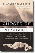 Ghosts of Vesuvius: A New Look at the Last Days of Pompeii, How Towers Fall, and Other Strange Connections