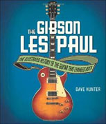 Buy *The Gibson Les Paul: The Illustrated Story of the Guitar That Changed Rock* by Dave Huntero nline