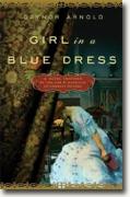*Girl in a Blue Dress: A Novel Inspired by the Life and Marriage of Charles Dickens* by Gaynor Arnold