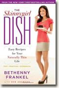 Buy *The Skinnygirl Dish: Easy Recipes for Your Naturally Thin Life* by Bethenny Frankel and Eve Adamson online