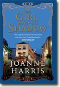 *The Girl with No Shadow* by Joanne Harris