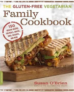 *The Gluten-Free Vegetarian Family Cookbook: 150 Healthy Recipes for Meals, Snacks, Sides, Desserts, and More* by Susan O'Brien