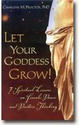 Buy *Let Your Goddess Grow!: 7 Spiritual Lessons on Female Power and Positive Thinking* online