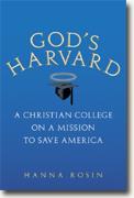 Buy *God's Harvard: A Christian College on a Mission to Save America* by Hanna Rosin online