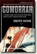 *Gomorrah: A Personal Journey into the Violent International Empire of Naples' Organized Crime System* by Roberto Saviano, translated by Virginia Jewiss