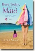 Buy *Here Today, Gone to Maui* by Carol Snow online