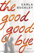 *The Good Good-bye* by Carla Buckley