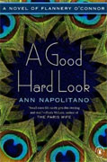 Buy *A Good Hard Look: A Novel of Flannery O'Connor* by Ann Napolitano online