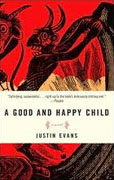 Buy *A Good and Happy Child* by Justin Evans online