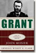 *Grant: A Biography (Great Generals Series)* by John Mosier