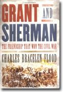 Grant and Sherman: The Friendship That Won the Civil War