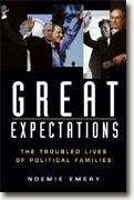 Buy *Great Expectations: The Troubled Lives of Political Families* by Noemie Emery online