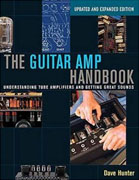 *The Guitar Amp Handbook: Understanding Tube Amplifiers and Getting Great Sounds (Updated and Expanded Edition)* by Dave Hunter