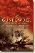 *Gunpowder: Alchemy, Bombards, and Pyrotechnics - The History of the Explosive That Changed the World* by Jack Kelly