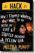 *Hack: How I Stopped Worrying About What to Do with My Life and Started Driving a Yellow Cab* by Melissa Plaut