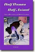 Half Human, Half Animal: Tales of Werewolves and Related Creatures