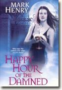Buy *Happy Hour of the Damned* by Mark Henry online