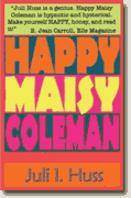 *Happy Maisy Coleman* by Juli I. Huss