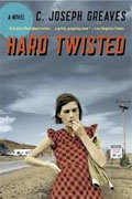 *Hard Twisted* by C. Joseph Greaves