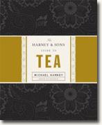 *The Harney and Sons Guide to Tea* by Michael Harney