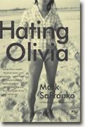 *Hating Olivia: A Love Story* by Mark Safranko